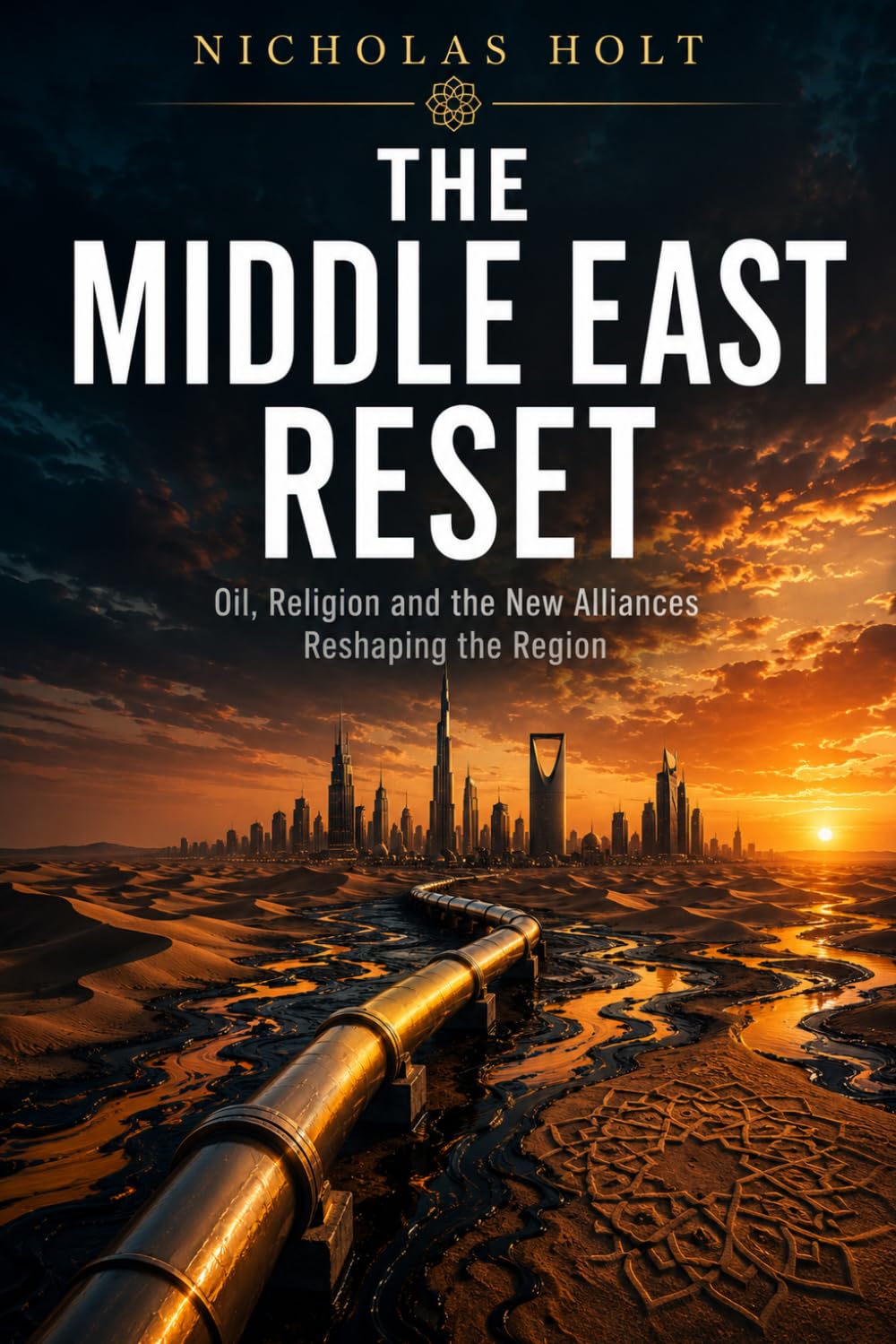 The Middle East Reset: Oil, Religion and the New Alliances Reshaping the Region baixar o livro de graça