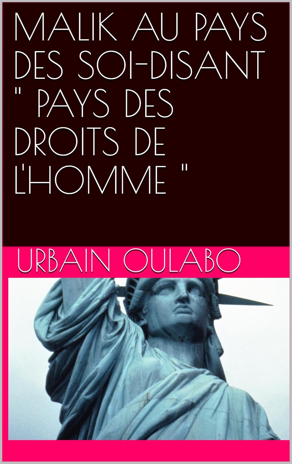 MALIK AU PAYS DES SOI-DISANT " PAYS DES DROITS DE L'HOMME " (French Edition) baixar livro de graça
