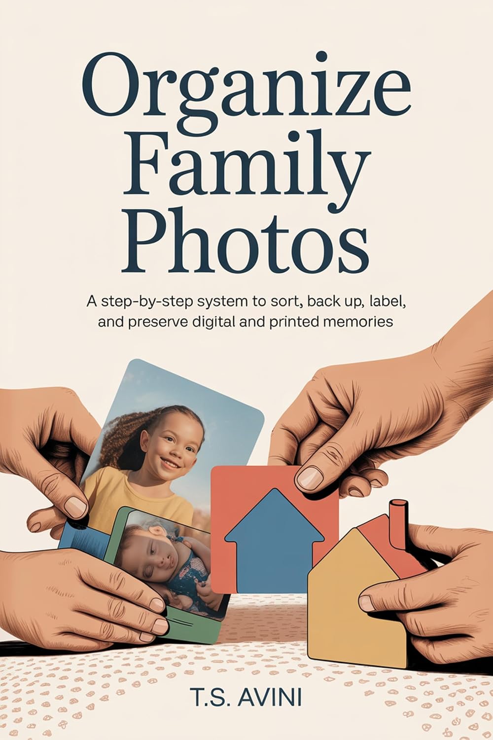 ler totalmente Organize Family Photos: A step by step system to sort, back up, label, and preserve digital and printed memories (English Edition)