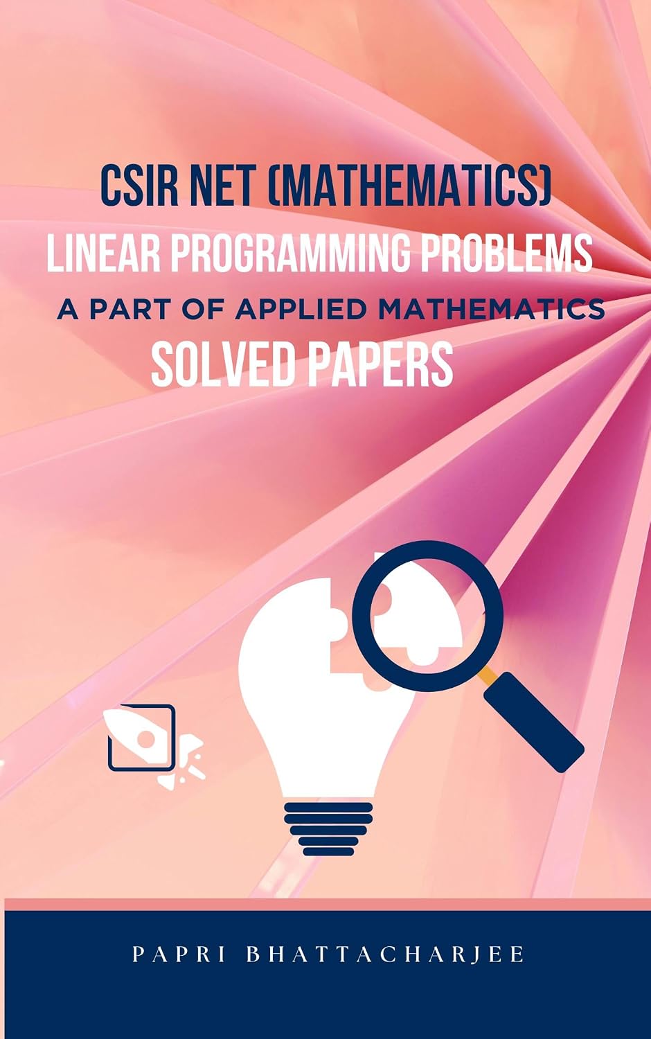 CSIR NET (MATHEMATICS) LINEAR PROGRAMMING PROBLEMS: A PART OF APPLIED MATHEMATICS SOLVED PAPERS (CSIR NET MATHEMATICS Book 26) (English Edition) baixar o livro de graça