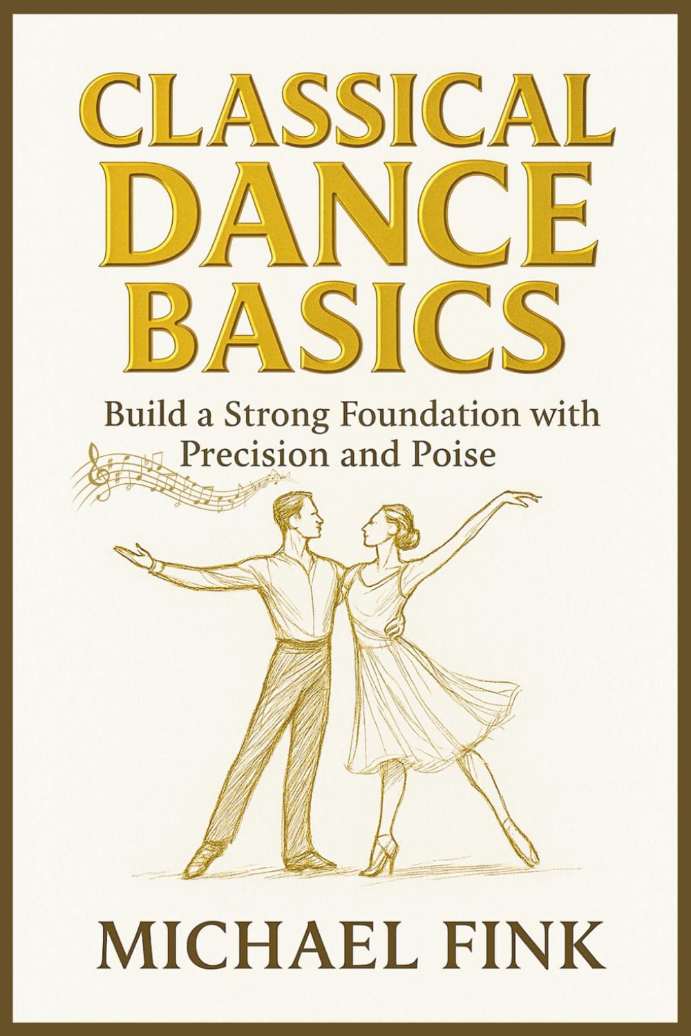 Classical Dance Basics: Build a Strong Foundation with Precision and Poise baixar o livro de graça
