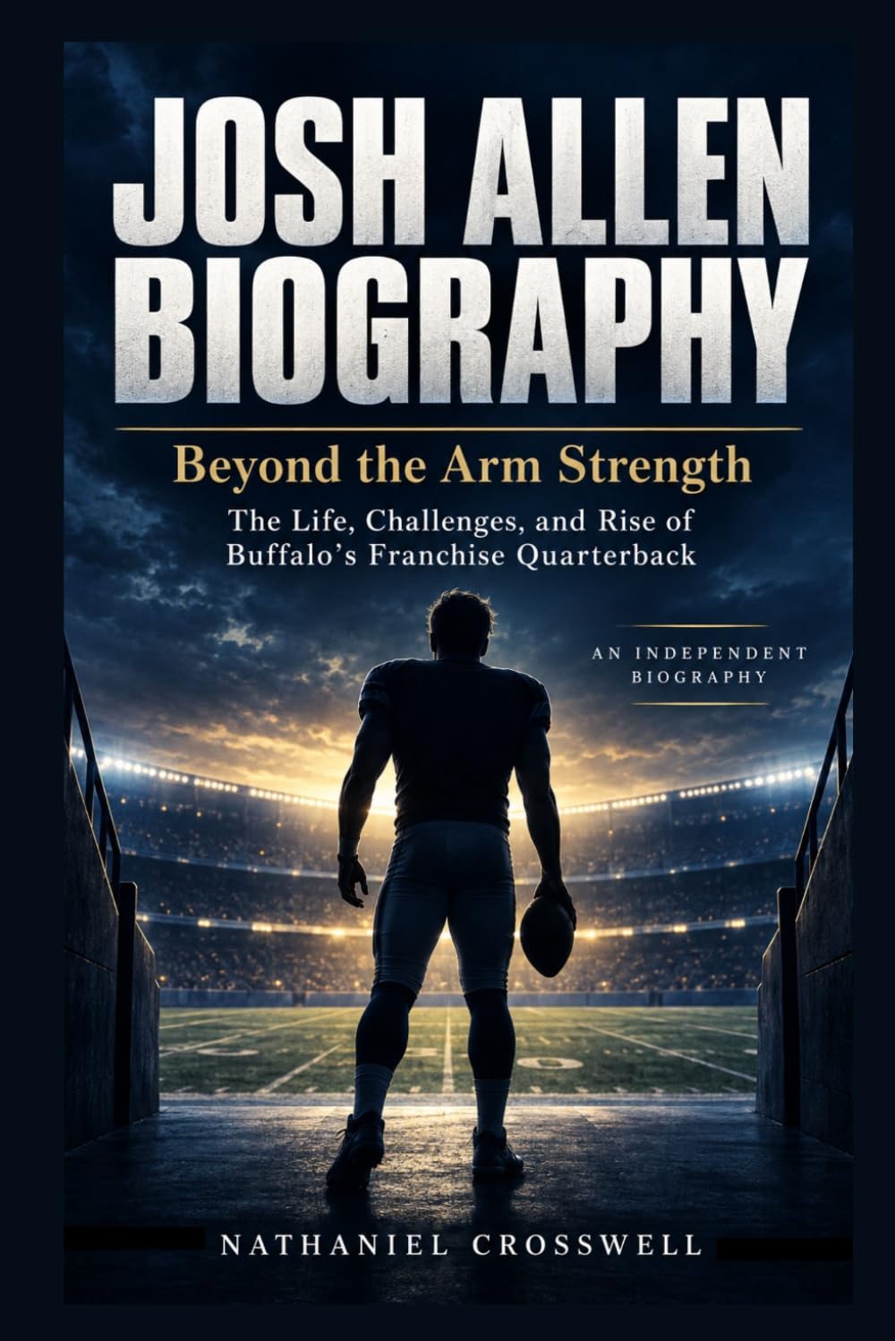JOSH ALLEN BIOGRAPHY: Beyond the Arm Strength—The Life, Challenges, and Rise of Buffalo’s Franchise Quarterback baixar livro de graça