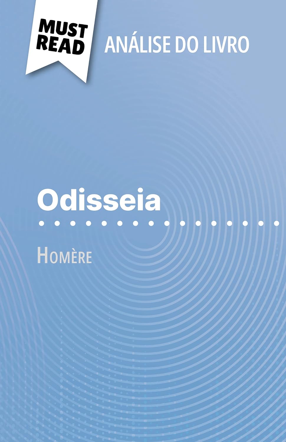 Odisseia de Homer (Análise do livro): Análise completa e resumo pormenorizado do trabalho baixar o livro de graça