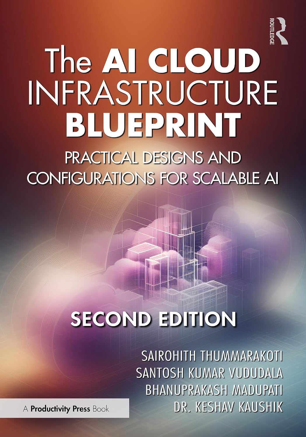The AI Cloud Infrastructure Blueprint: Practical Designs and Configurations for Scalable AI (English Edition)