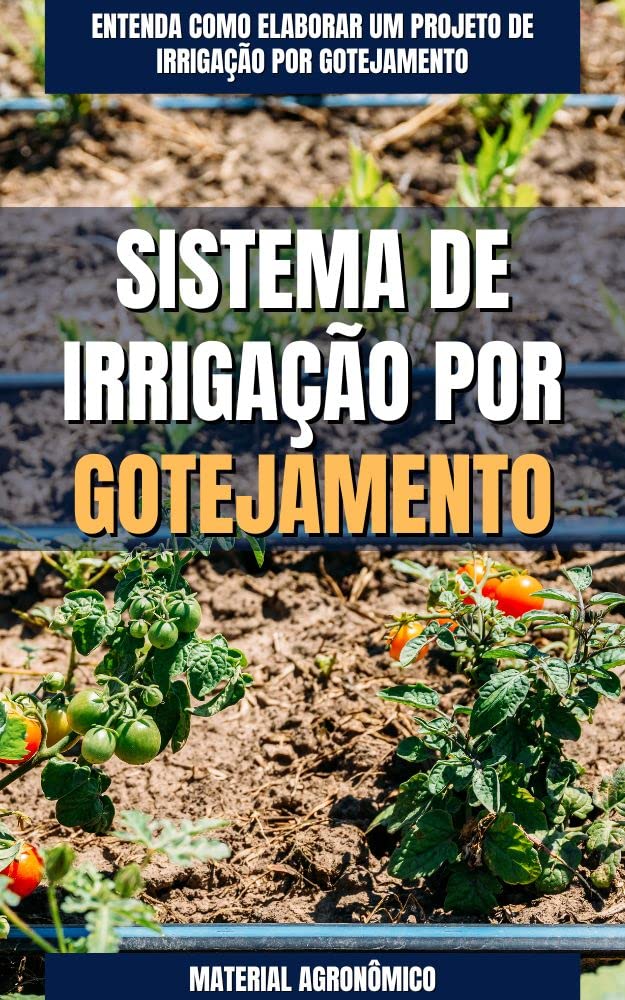 ler totalmente SISTEMA DE IRRIGAÇÃO POR GOTEJAMENTO | Entenda como elaborar um projeto de irrigação
