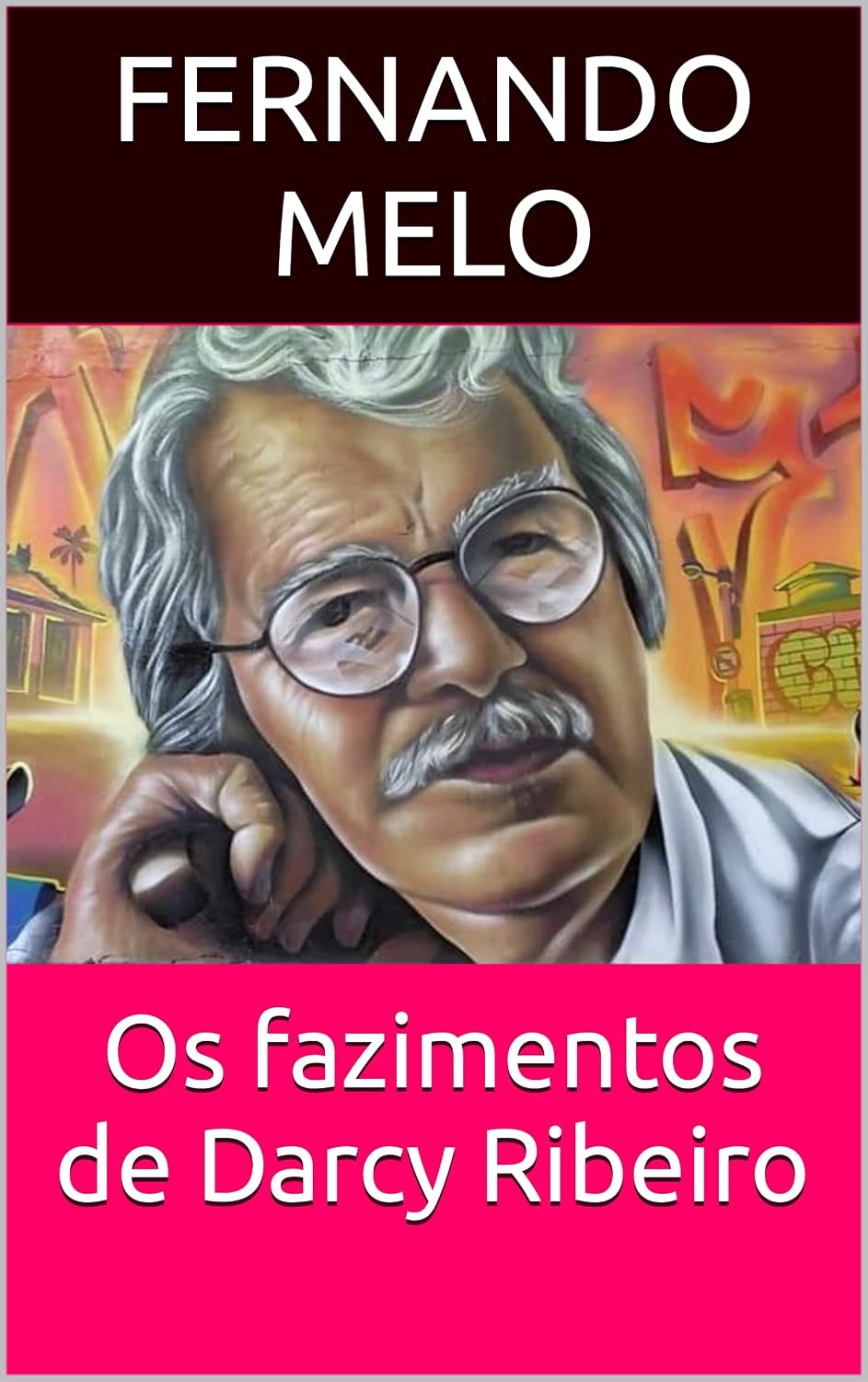 capítulo por capítulo baixar Os fazimentos de Darcy Ribeiro