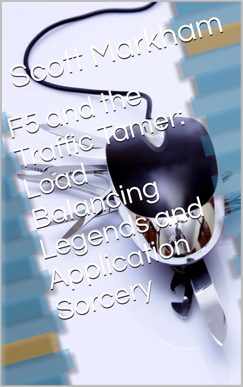 F5 and the Traffic Tamer: Load Balancing Legends and Application Sorcery (English Edition) baixar livro de graça
