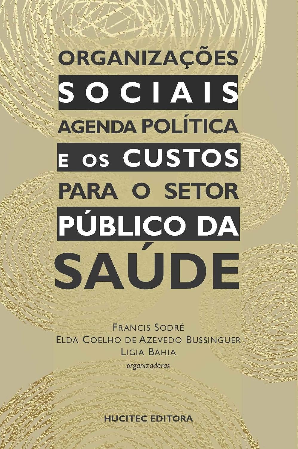 Organizações sociais: agenda política e os custos para o setor público da saúde baixar livro de graça