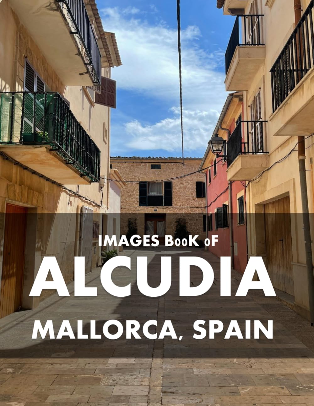 Alcudia, Mallorca, Spain: Cool Pictures That Create an Idea for You About an Amazing Area, Buildings style, Cultural Religious... All Travels, Hiking and Pictures Lovers. baixar livro de graça