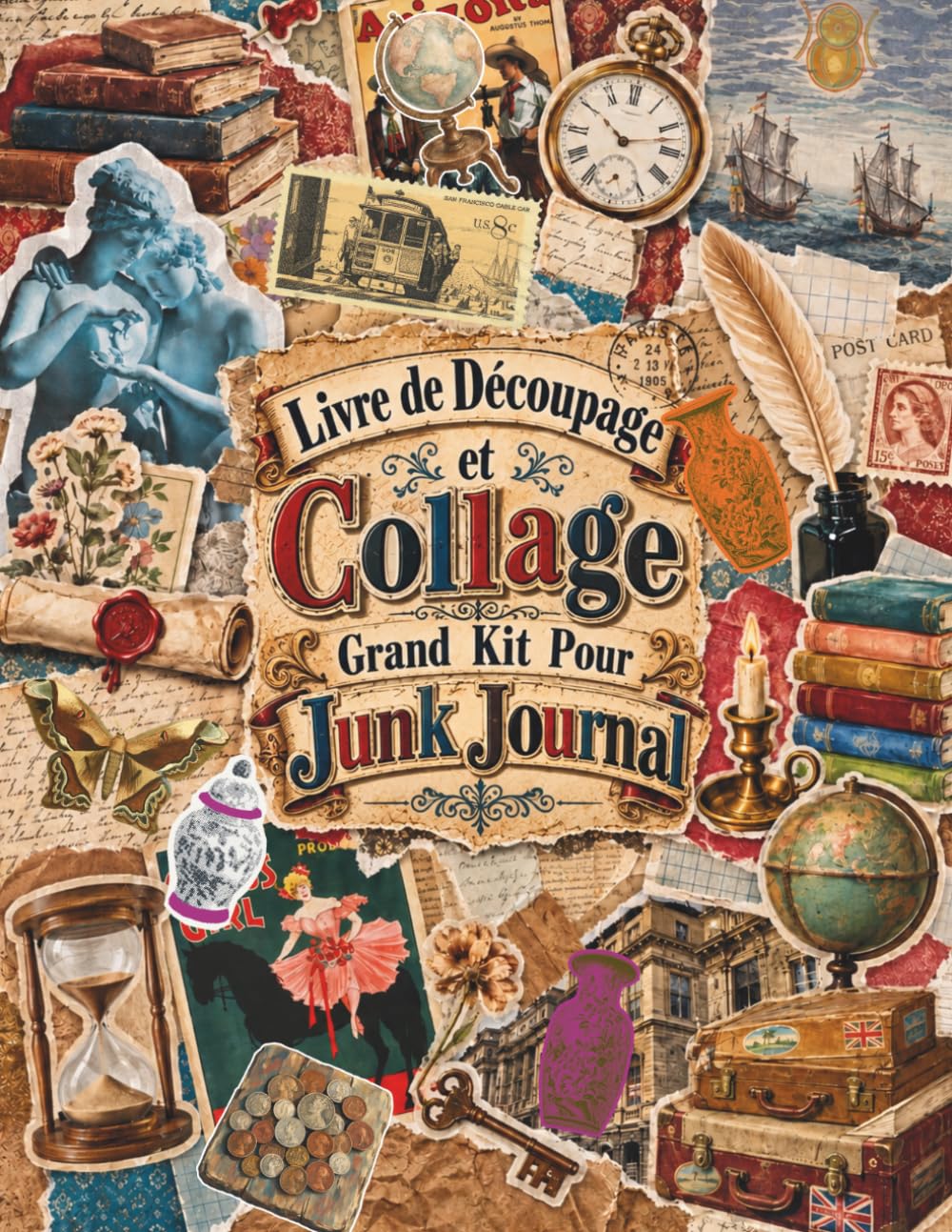ler totalmente Livre de Découpage et Collage Grand Kit Pour Junk Journal: Éphémères Anciens, Papiers Déchirés, Couvertures de Livres et Objets Antiques à Découper (French Edition)