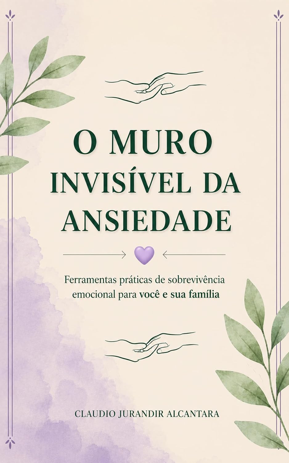 ler totalmente O Muro Invisível da Ansiedade: Ferramentas práticas de sobrevivência emocional para você e sua família.
