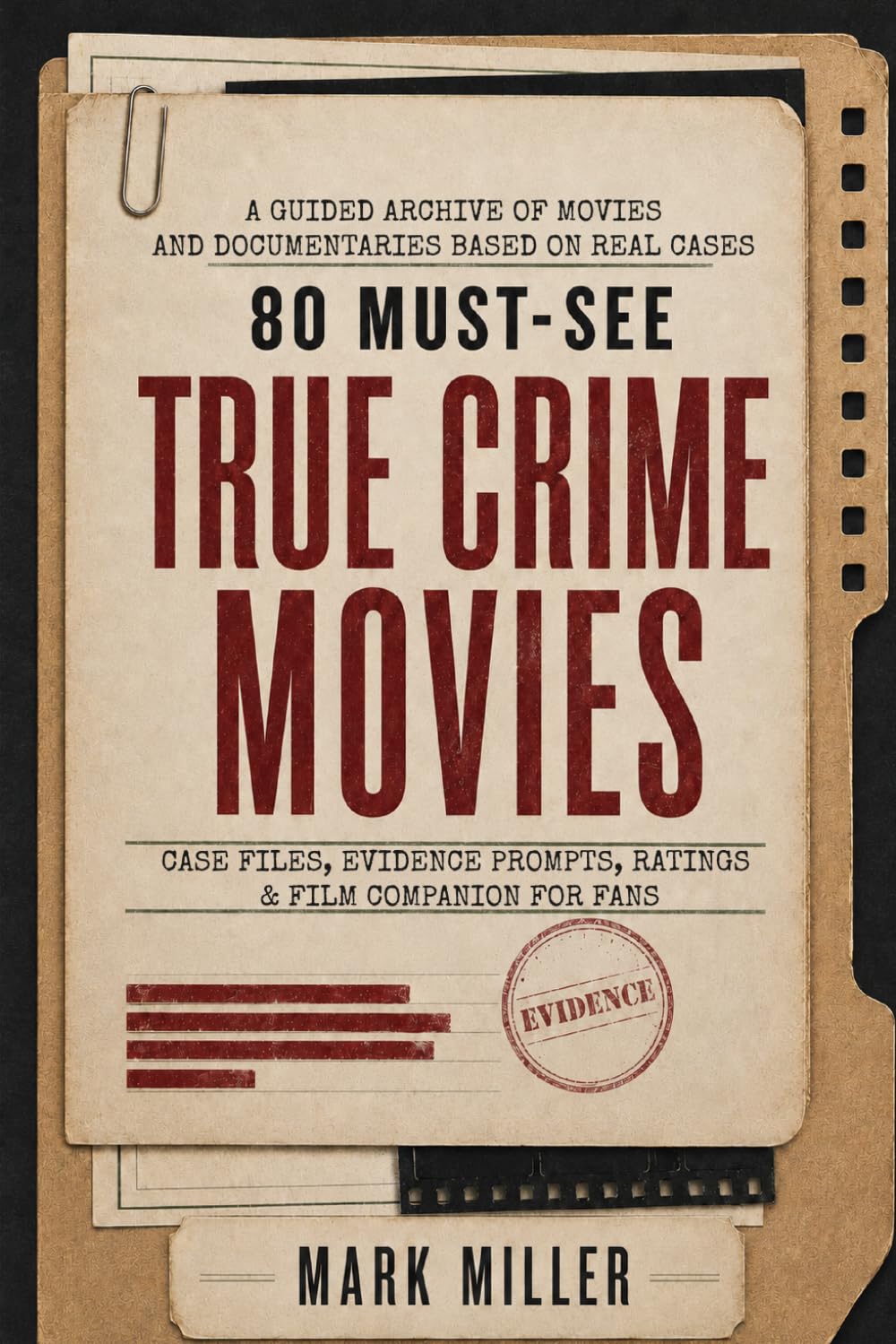 80 Must-See True Crime Movies: A Guided Archive of Movies and Documentaries Based on Real Cases. Case Files, Evidence Prompts, Ratings & Film Companion for Fans baixar o livro de graça