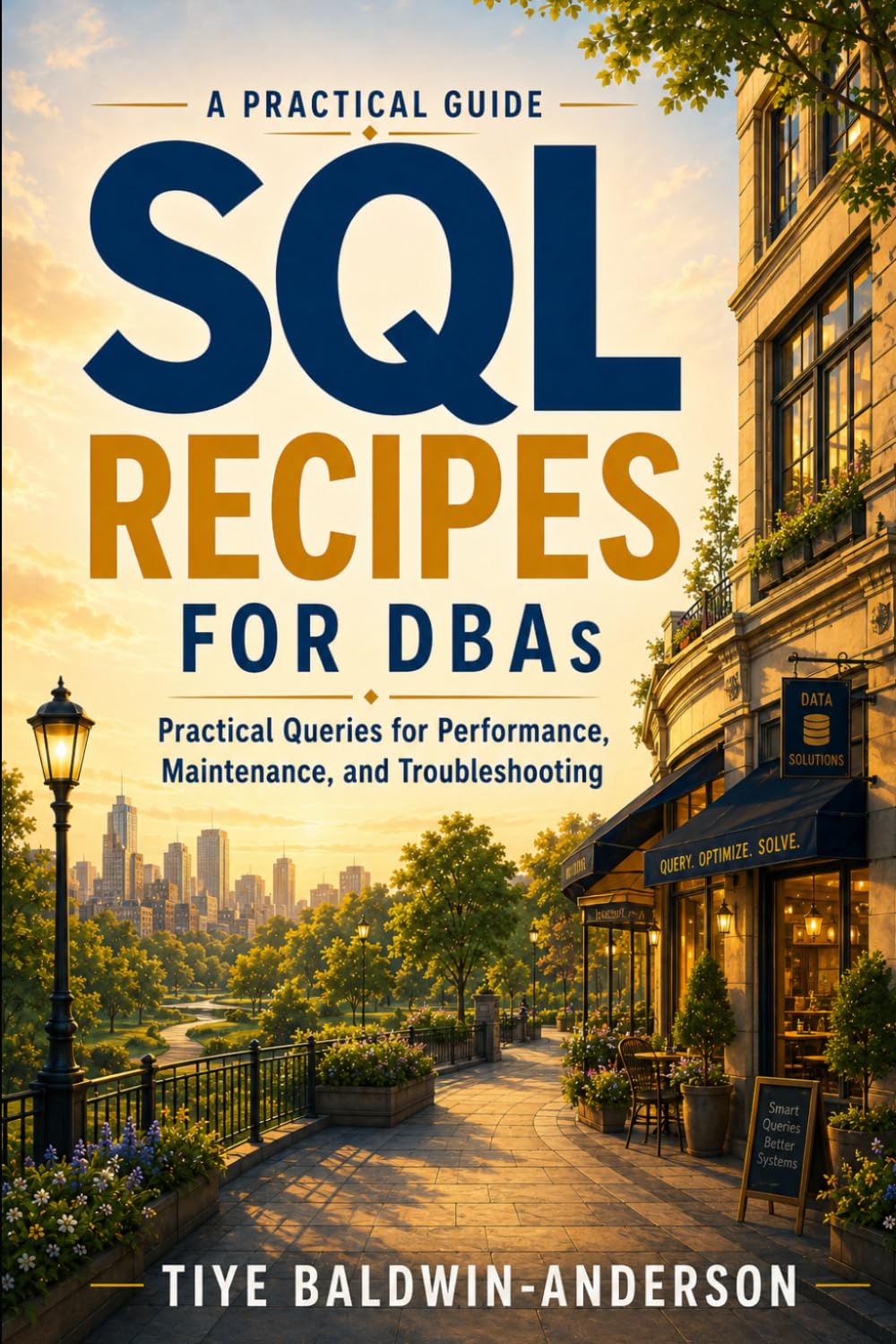 SQL Recipes for DBAs: Practical Queries for Performance, Maintenance, and Troubleshooting