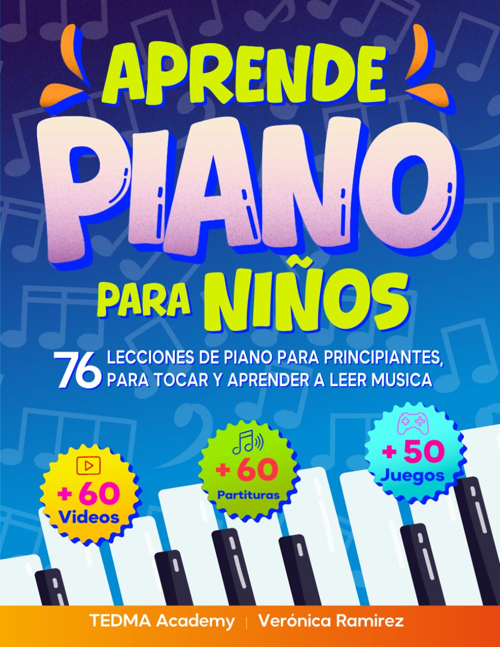 ler totalmente Aprende Piano Para Niños: 76 Lecciones de Piano para Principiantes para Tocar y Aprender a Leer Música de Manera Divertida con 60 Piezas Famosas, Videos, Teoría Musical y 50 Actividades y Juegos
