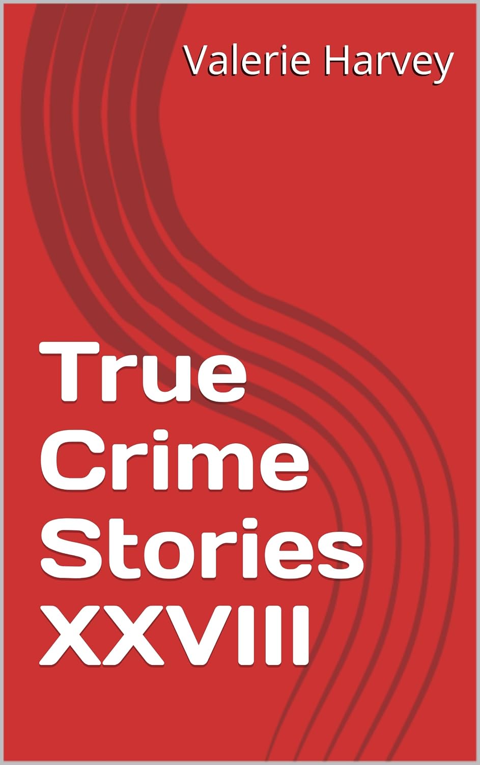 ler totalmente True Crime Stories XXVIII (English Edition)