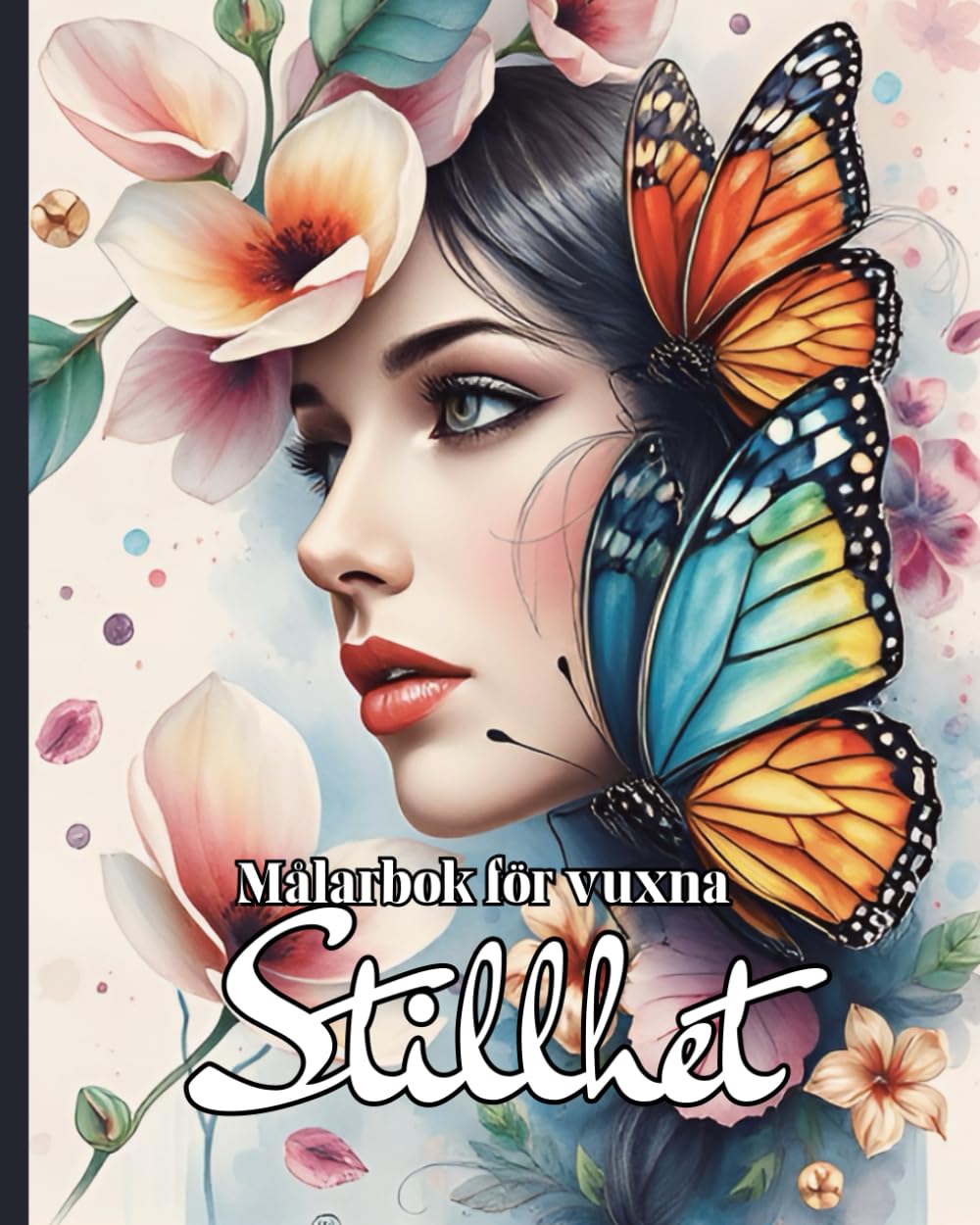 capítulo por capítulo baixar Målarbok för vuxna Stillhet: Fängslande kvinnoporträtt, blommor och fjärilar – för mindfulness och stresslindring (Swedish Edition)