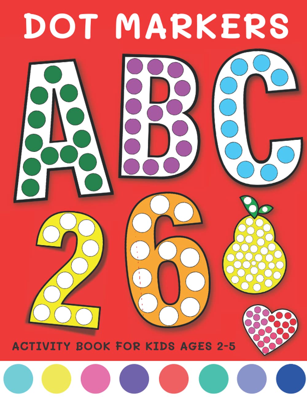 capítulo por capítulo baixar Dot Markers Activity Book for Kids Ages 2-5: Fun with ABC Animals, Numbers and Shapes Do a Dot Coloring Book for Toddler, Preschool, Kindergarten, Boy and Girl