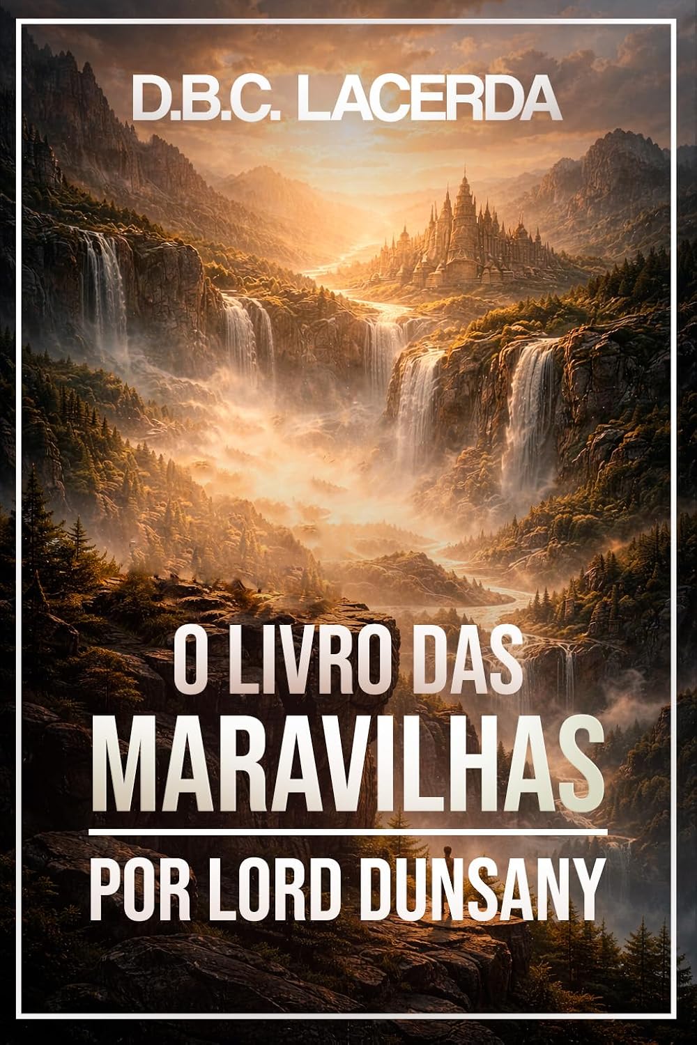 capítulo por capítulo baixar O Livro das Maravilhas: por Lord Dunsany (Textos do Lord Dunsany 4)