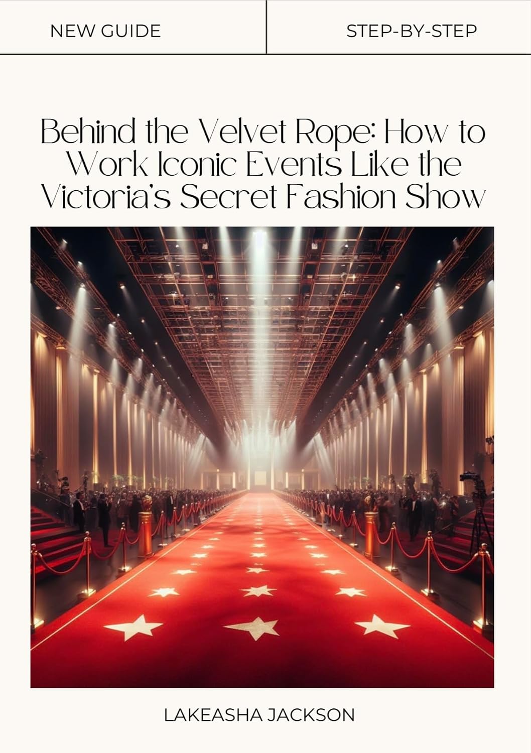 Behind the Velvet Rope: How to Work Iconic Events Like the Victoria’s Secret Fashion Show (English Edition) baixar livro de graça