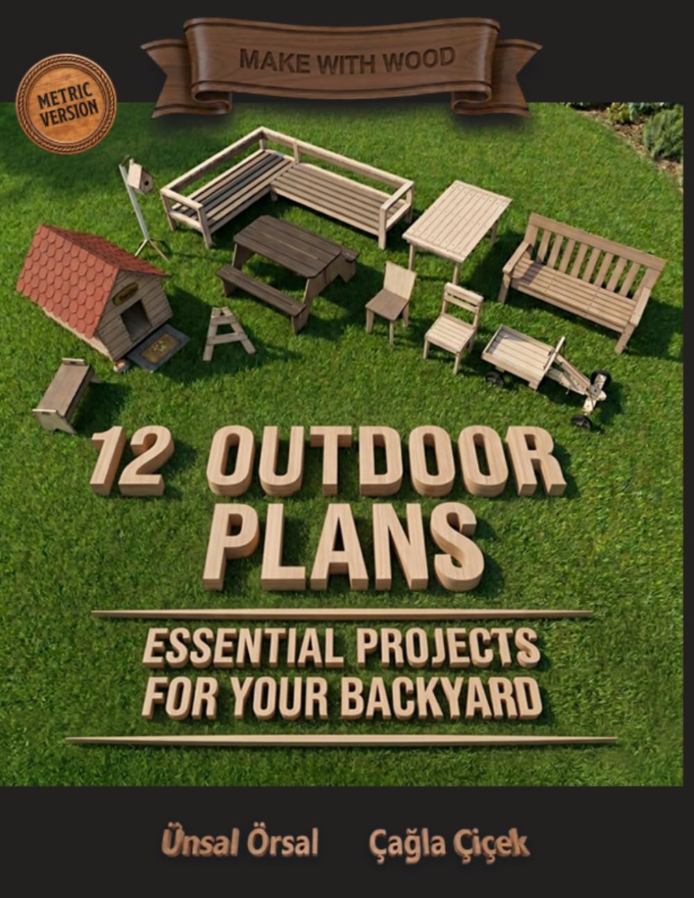12 Outdoor Plans for DIY Woodworking - Metric Version: Essential Woodworking Projects for Your Backyard, Step-by-Step Plans with Visual Guides and Diagrams baixar livro de graça