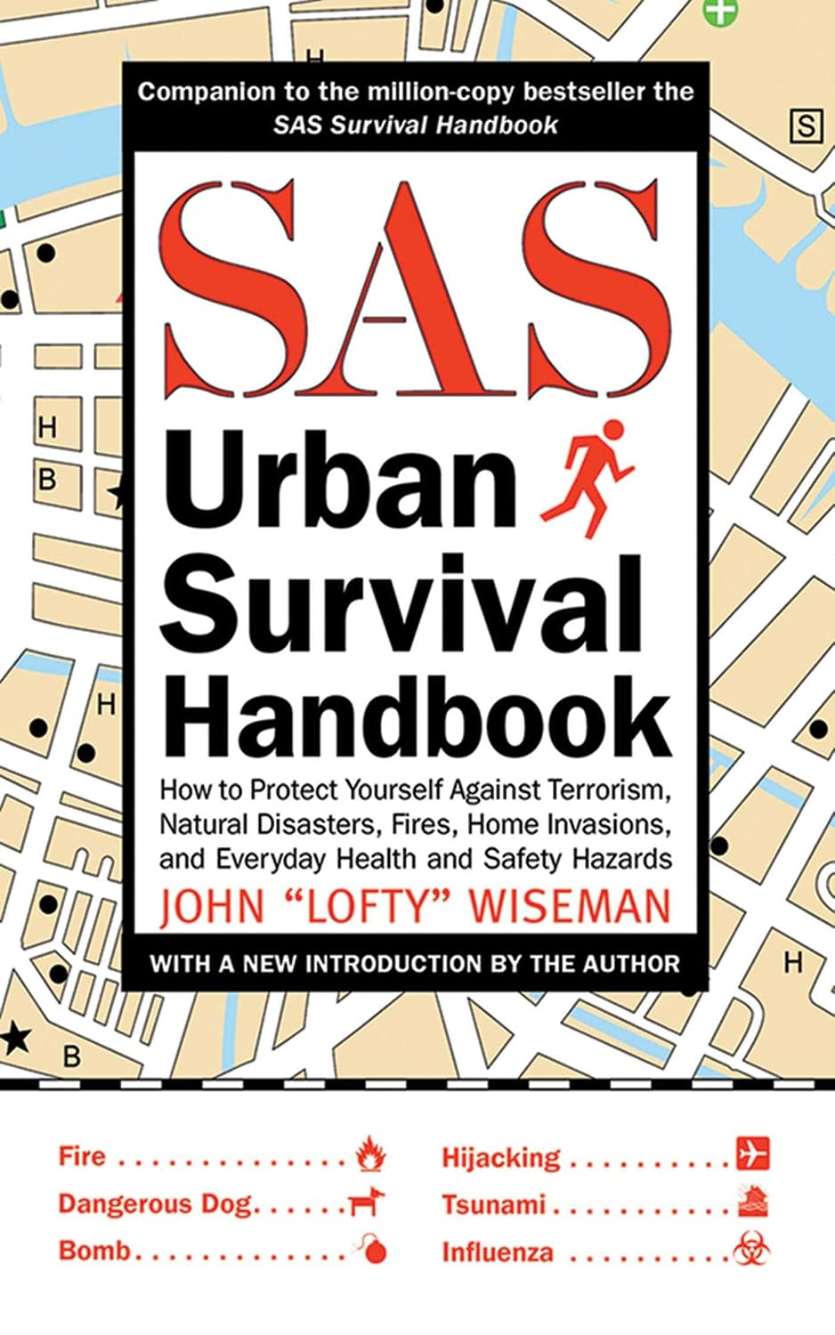 SAS Urban Survival Handbook: How to Protect Yourself Against Terrorism, Natural Disasters, Fires, Home Invasions, and Everyday Health and Safety Hazards (English Edition)