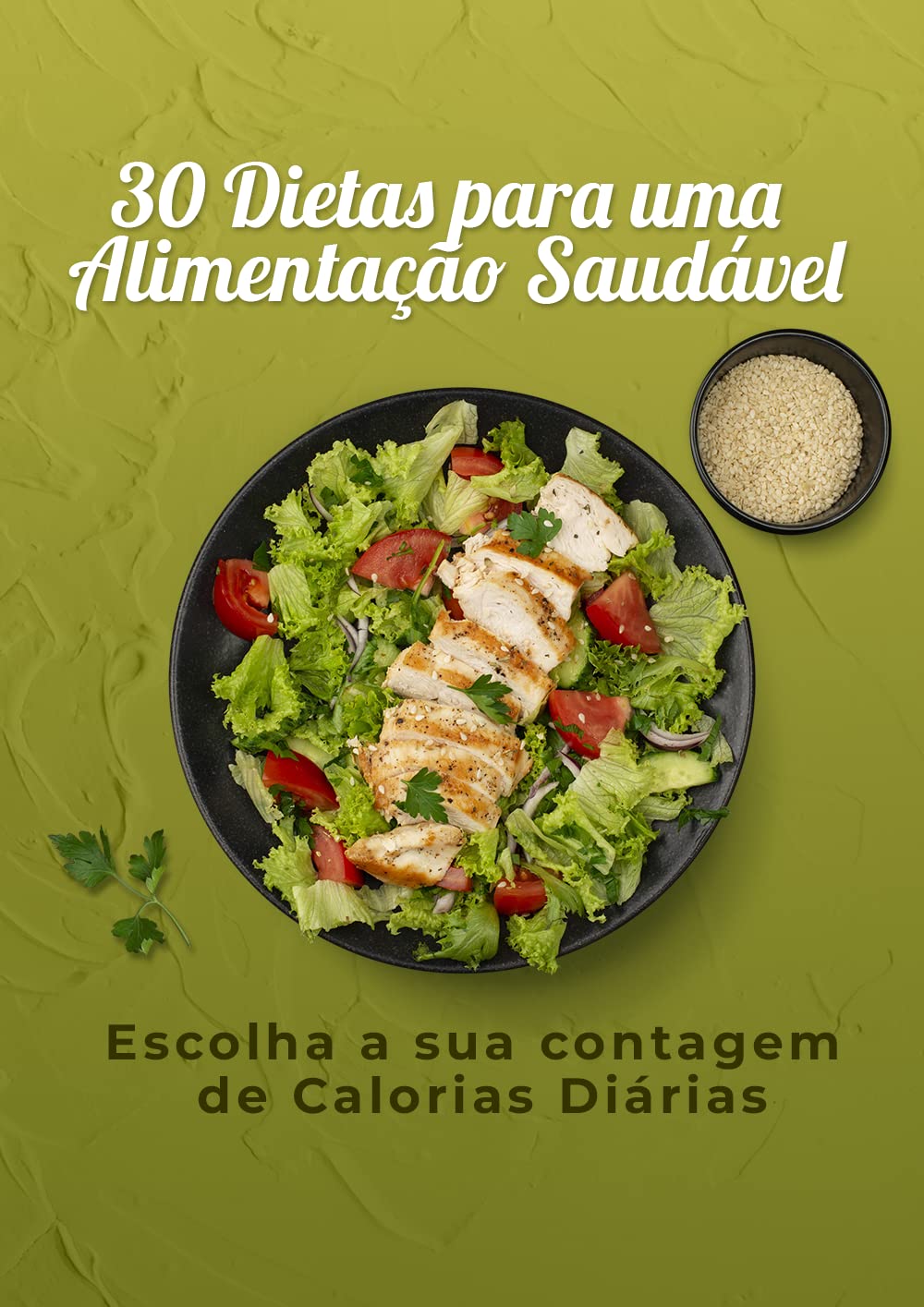 30 Dietas para uma Alimentação Saudável: Escolha a sua contagem de Calorias diárias baixar o livro de graça