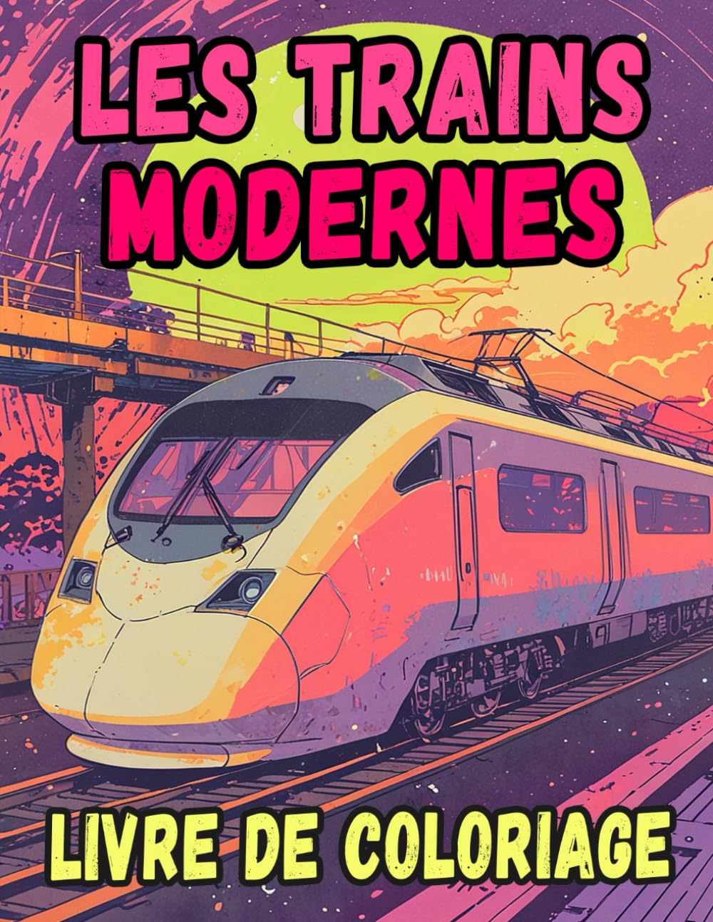 Livre De Coloriage Des Trains Modernes: Pages A Colorier Des Trains A Grande Vitesse Locomotives Passagers Métros Trams Electriques Trolley Rail... Du Stress | Enfant Adulte Ado Senior baixar o livro de graça