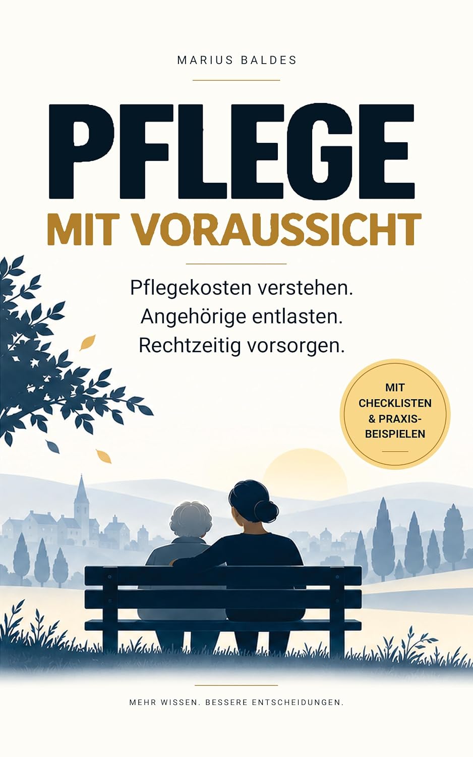 Pflege mit Voraussicht: Pflegekosten verstehen. Angehörige entlasten. Rechtzeitig vorsorgen. (German Edition) baixar o livro de graça