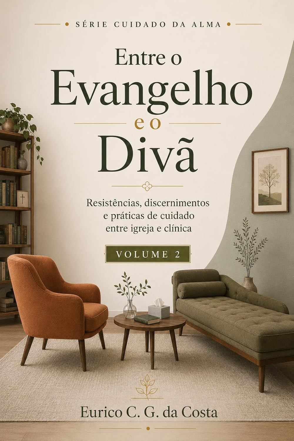 ler totalmente Entre o Evangelho e o Divã - Volume 2: Resistências, discernimentos e práticas de cuidado entre igreja e clínica (Cuidado da Alma)