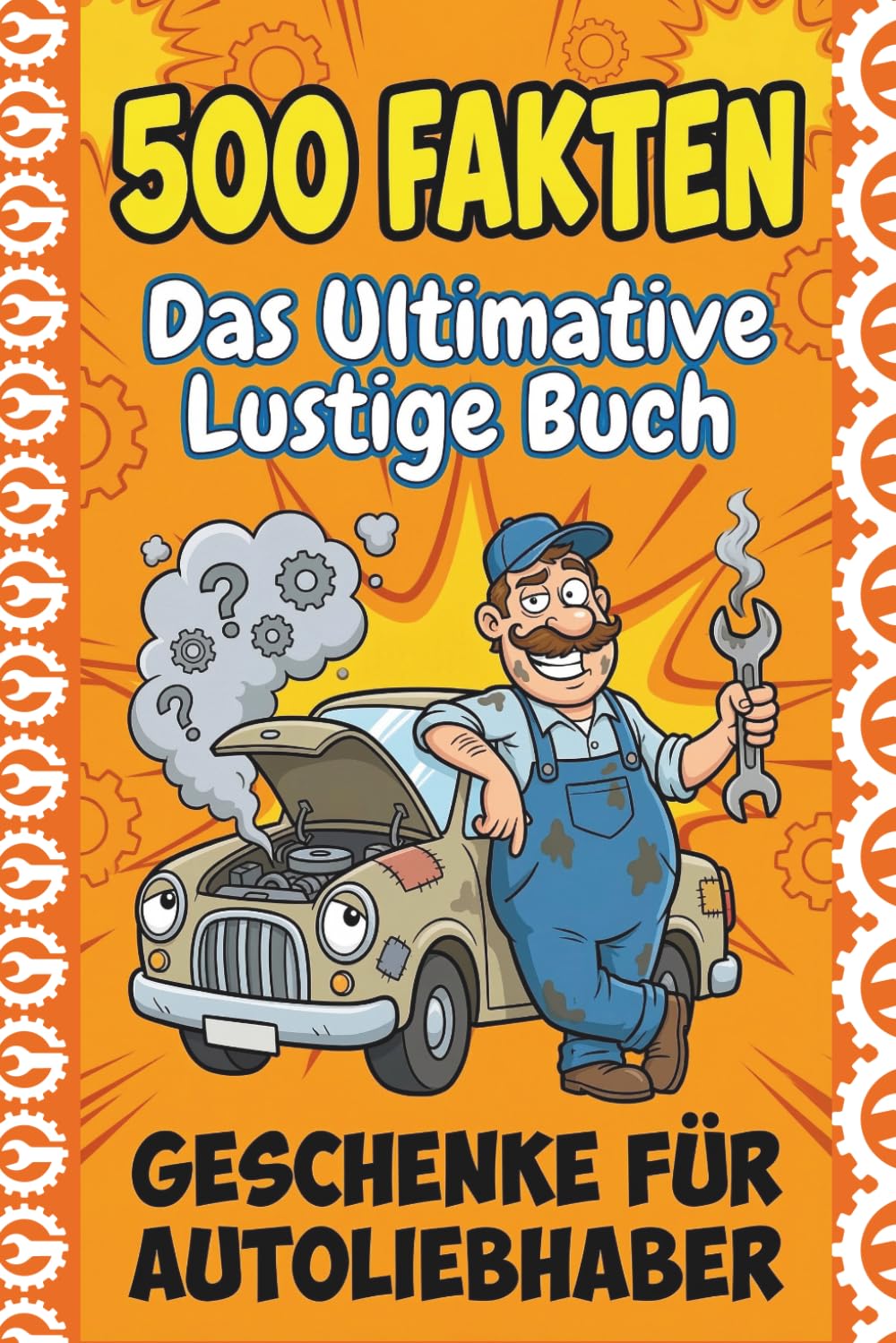 Das Ultimative Lustige Buch Für Autoliebhaber: 500 Verrückte und Unterhaltsame Fakten über Autos, Motoren und Autofahrer – Das Ideale Buch voller... Geschenke für Autoliebhaber (German Edition) baixar livro de graça