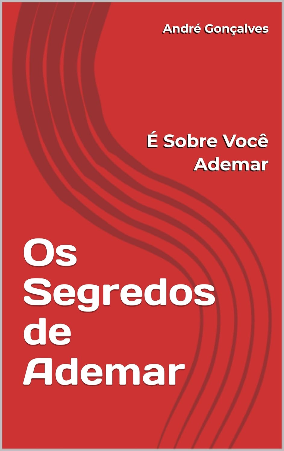 Os Segredos de Ademar: É Sobre Você Ademar baixar livro de graça