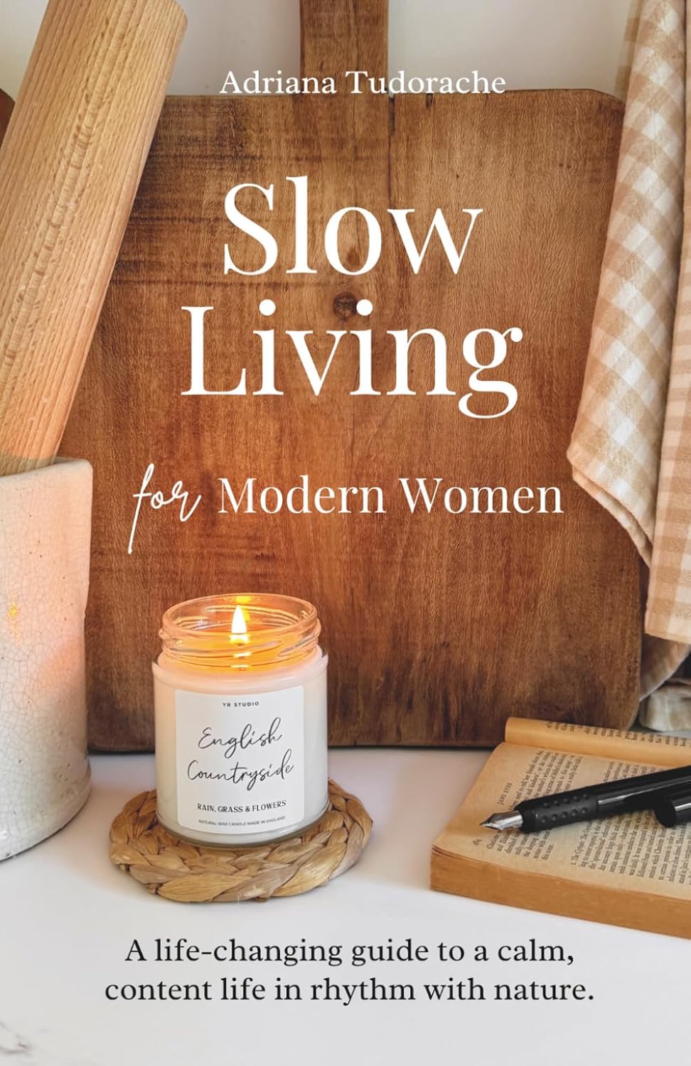 Slow Living for Modern Women: A life-changing guide to a calm, content life in rhythm with nature. baixar livro de graça