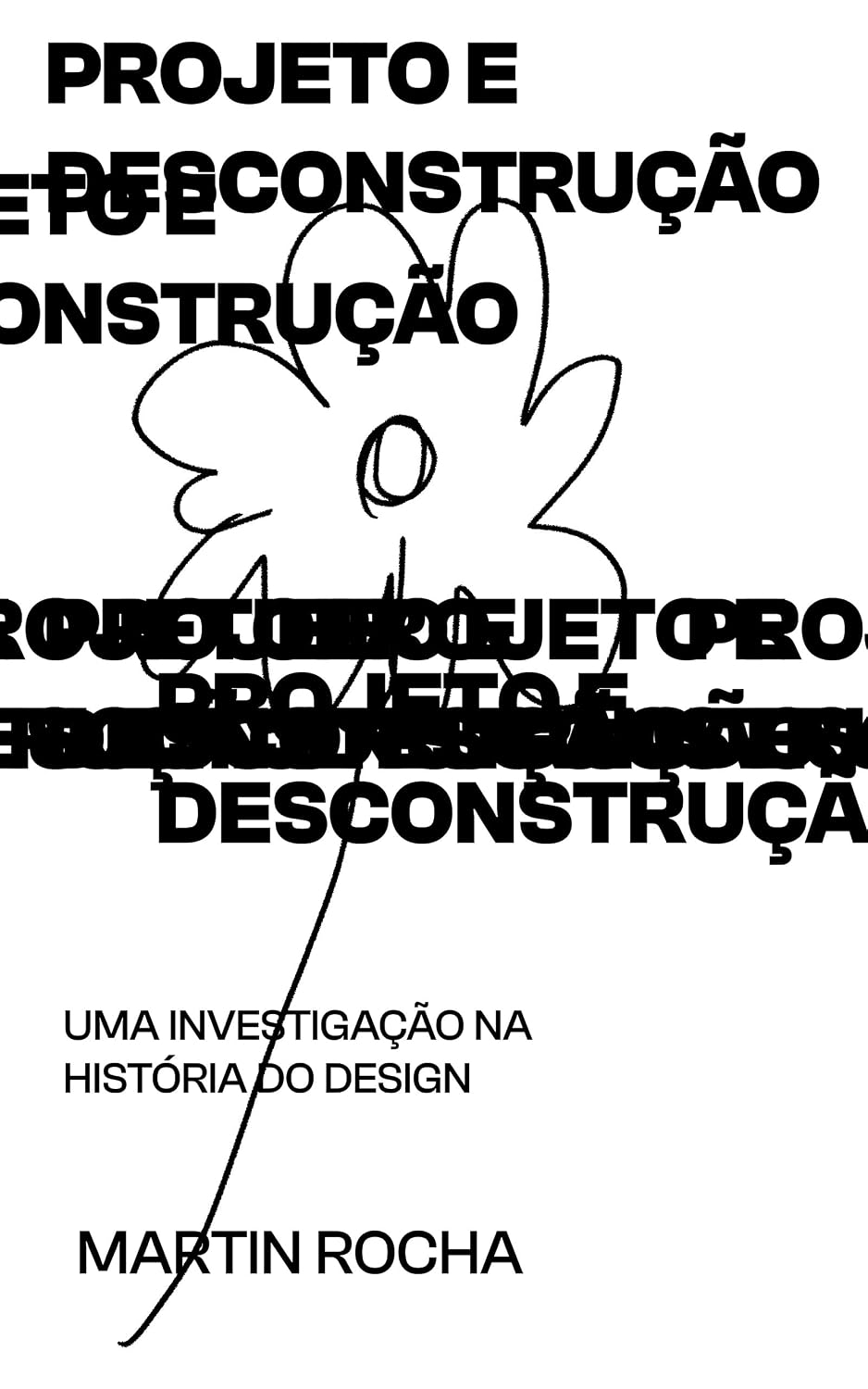 Projeto e desconstrução:: uma investigação na história do design baixar livro de graça