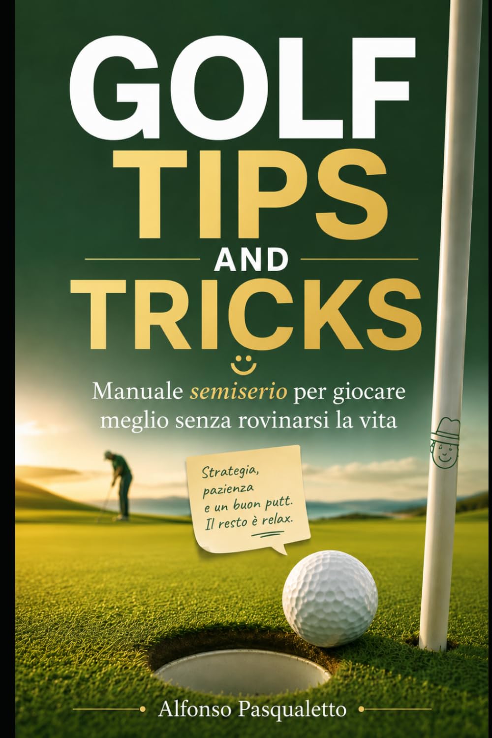 capítulo por capítulo baixar Golf Tips and Tricks: Dal drive al putt, tutte le dritte che ti servono per giocare felice (Italian Edition)