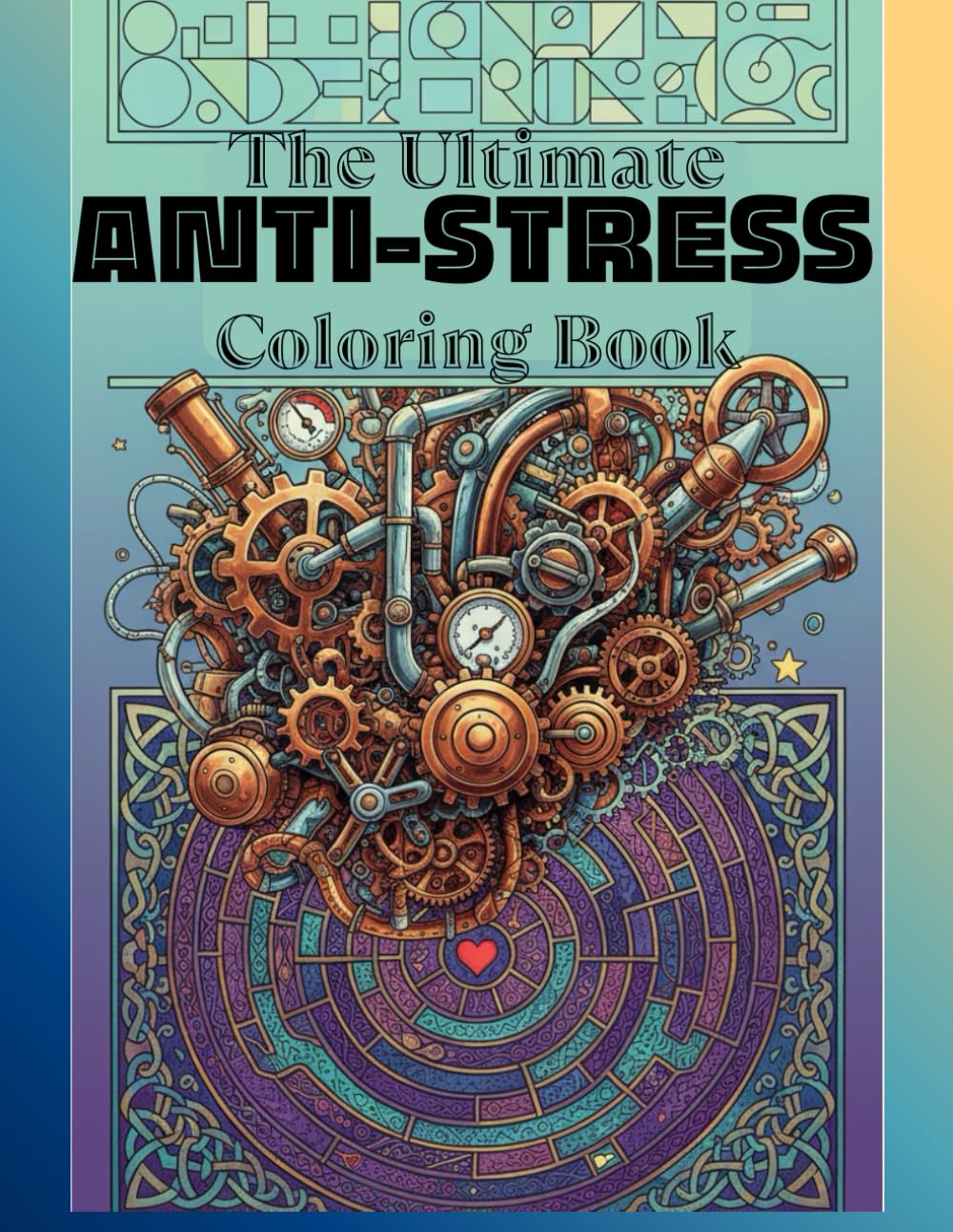 ler totalmente The ultimate anti-stress coloring book: Escape. Unwind. Create. Unlock the power of color to calm your mind.
