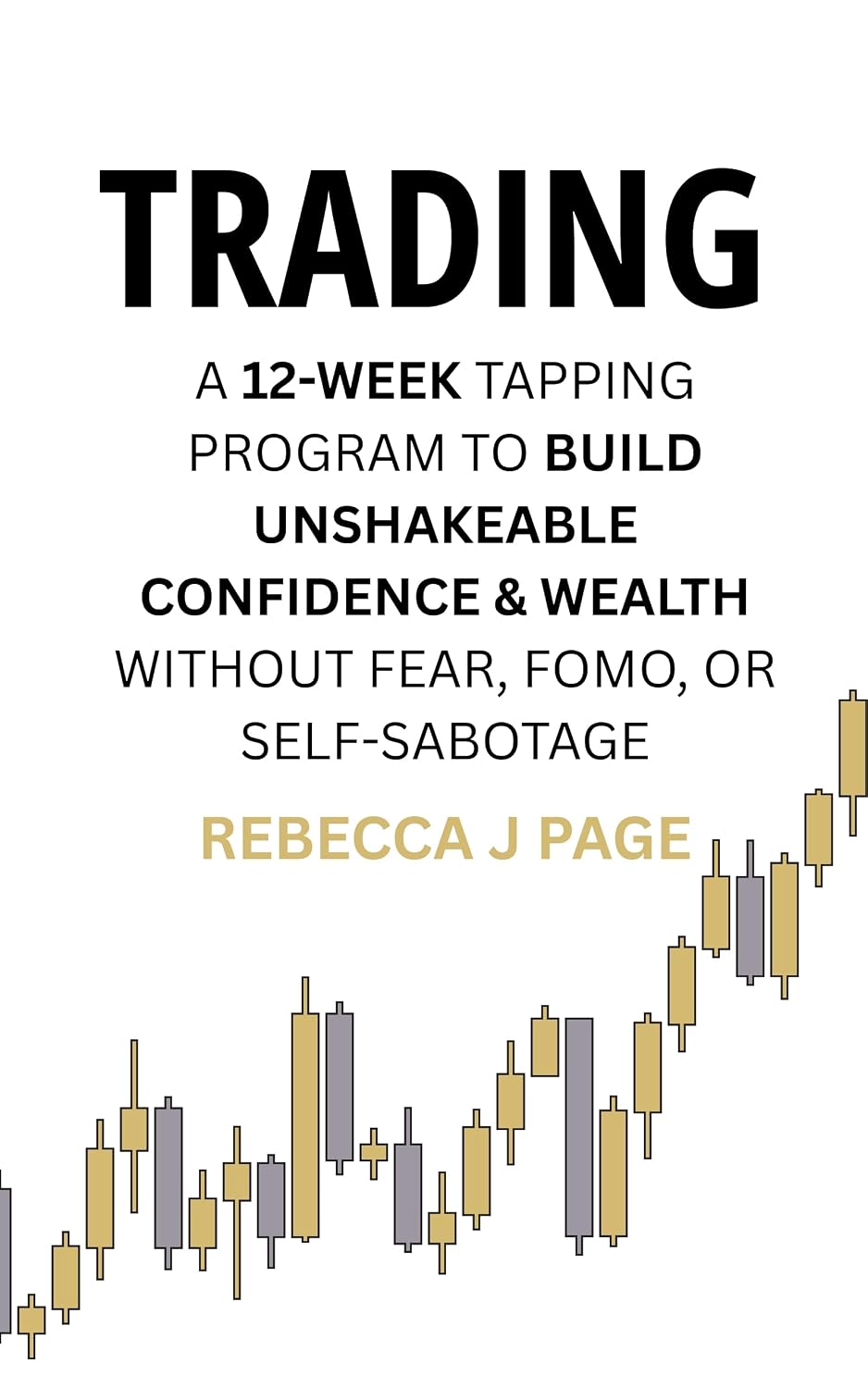 ler totalmente TRADING: A 12-Week Tapping Program: Master the Mental Game of Trading — EFT Tapping for Emotional Control, Consistency, and Calm Confidence in Every Trade (12-Week Tapping Programs) (English Edition)