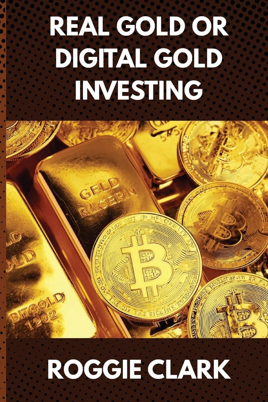 ler totalmente Real Gold or Digital Gold Investing: A Beginner's Guide to Understanding Gold, Crypto, and Smart Investing in a Changing Economy