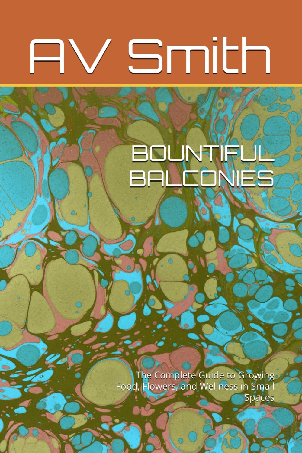 ler totalmente BOUNTIFUL BALCONIES: The Complete Guide to Growing Food, Flowers, and Wellness in Small Spaces