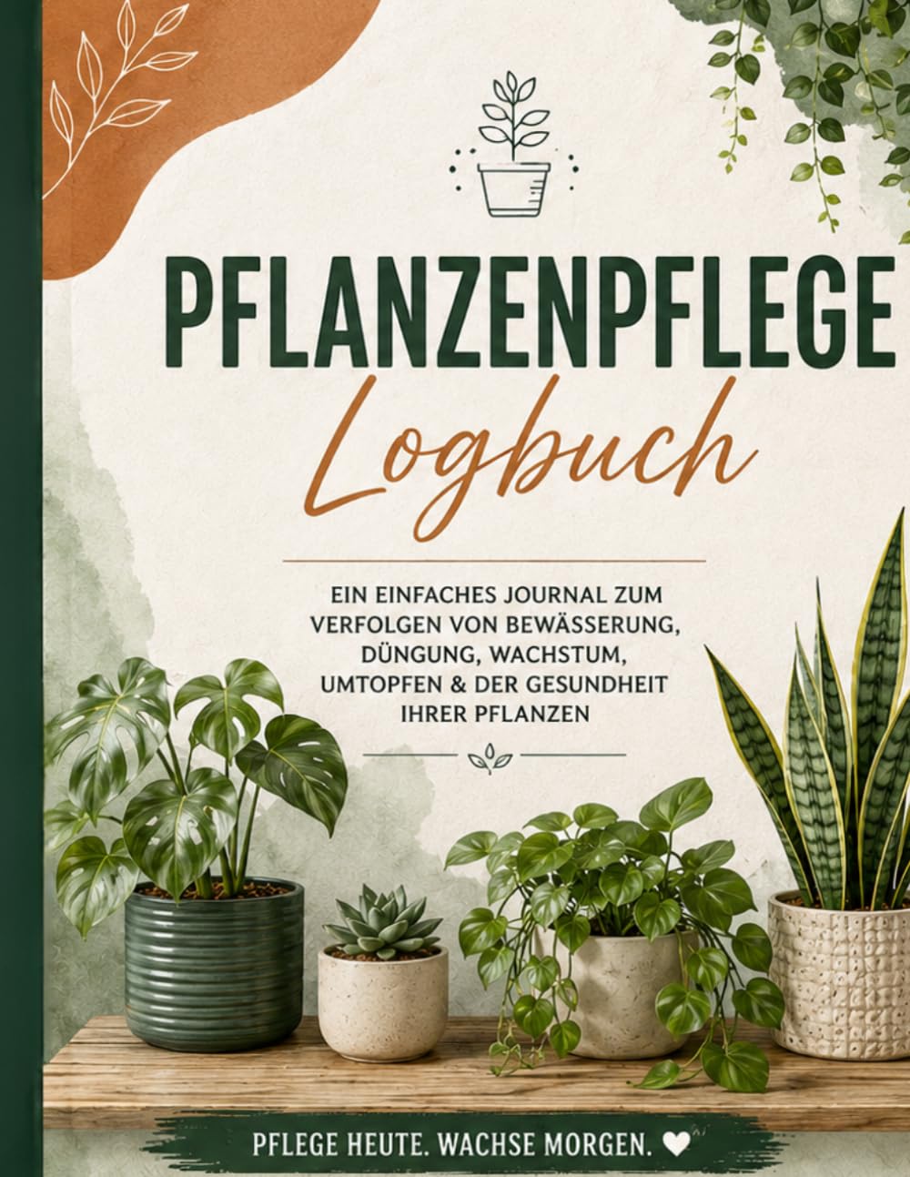 Pflanzenpflege Logbuch: Ein praktisches Journal zum Verfolgen von Bewässerung, Düngung, Wachstum, Umtopfen und der Gesundheit Ihrer Pflanzen (German Edition) baixar livro de graça