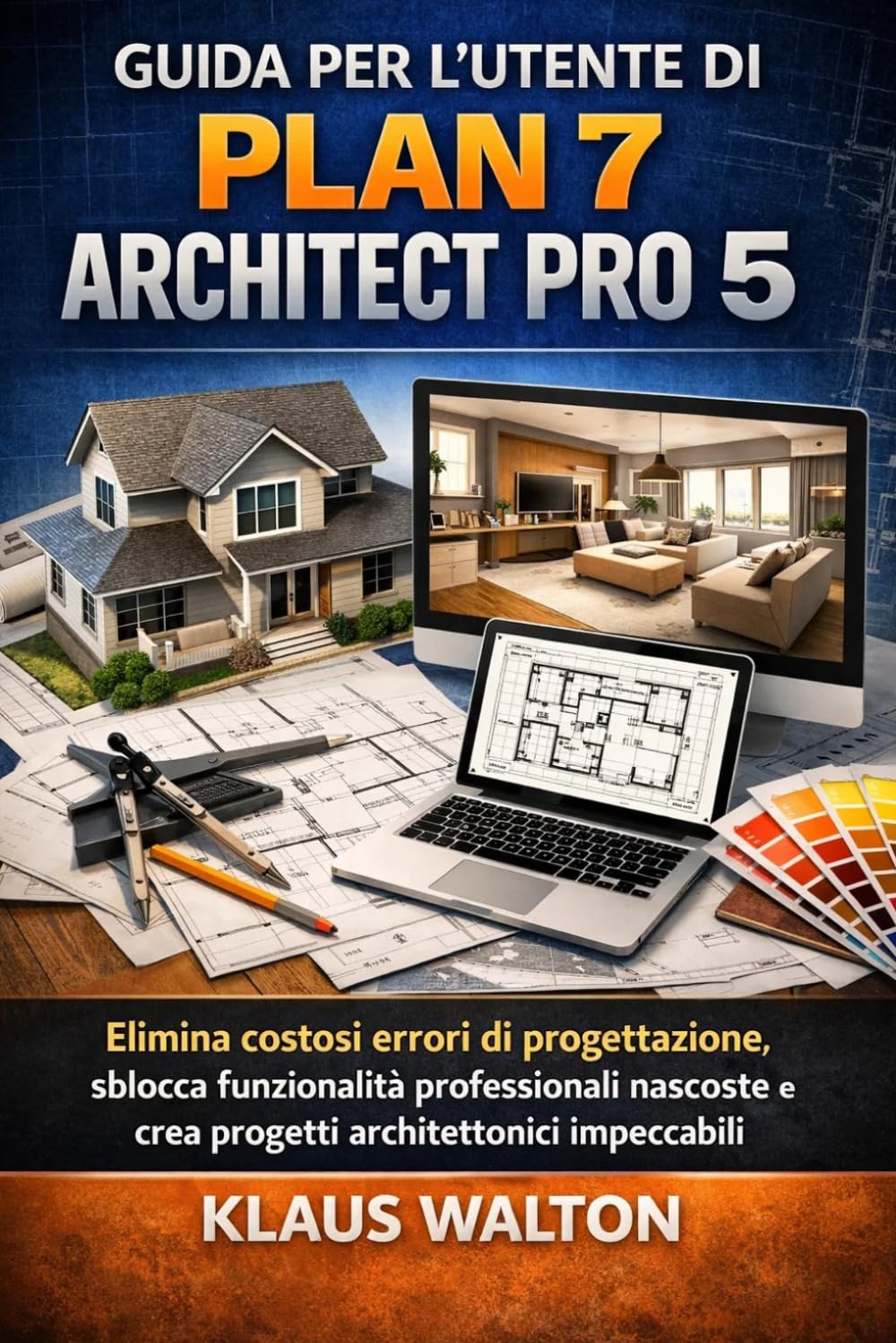 ler totalmente Guida Per l'Utente Di Plan 7 Architect Pro 5: Elimina costosi errori di progettazione, sblocca funzionalità professionali nascoste e crea progetti architettonici impeccabili.