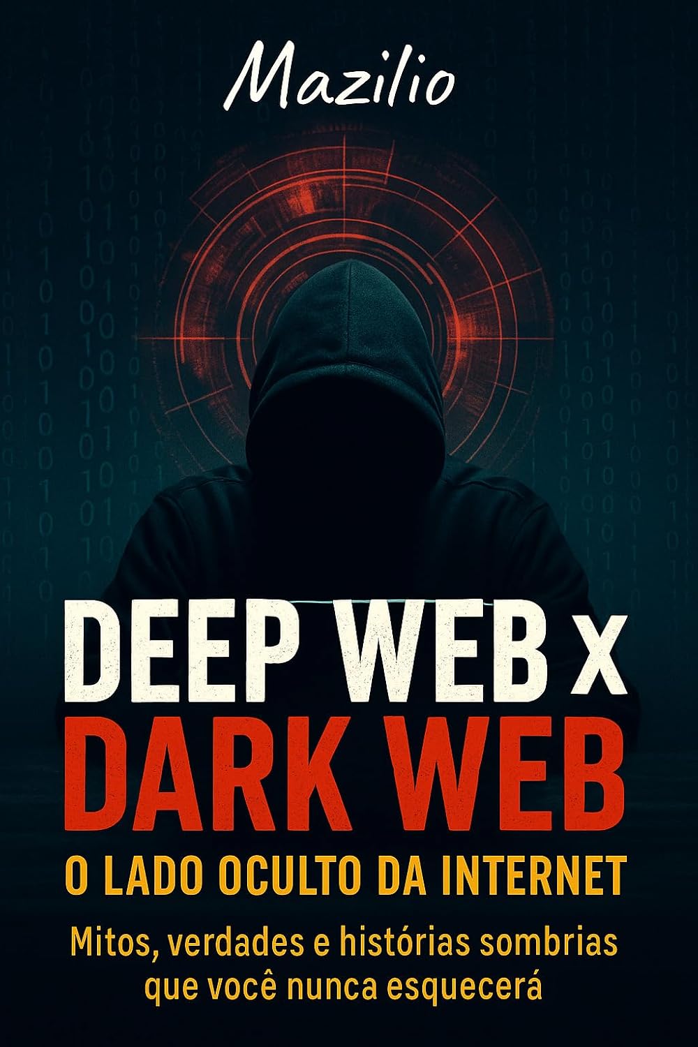 ler totalmente DEEP WEB X DARK WEB: O Lado Oculto da Internet
