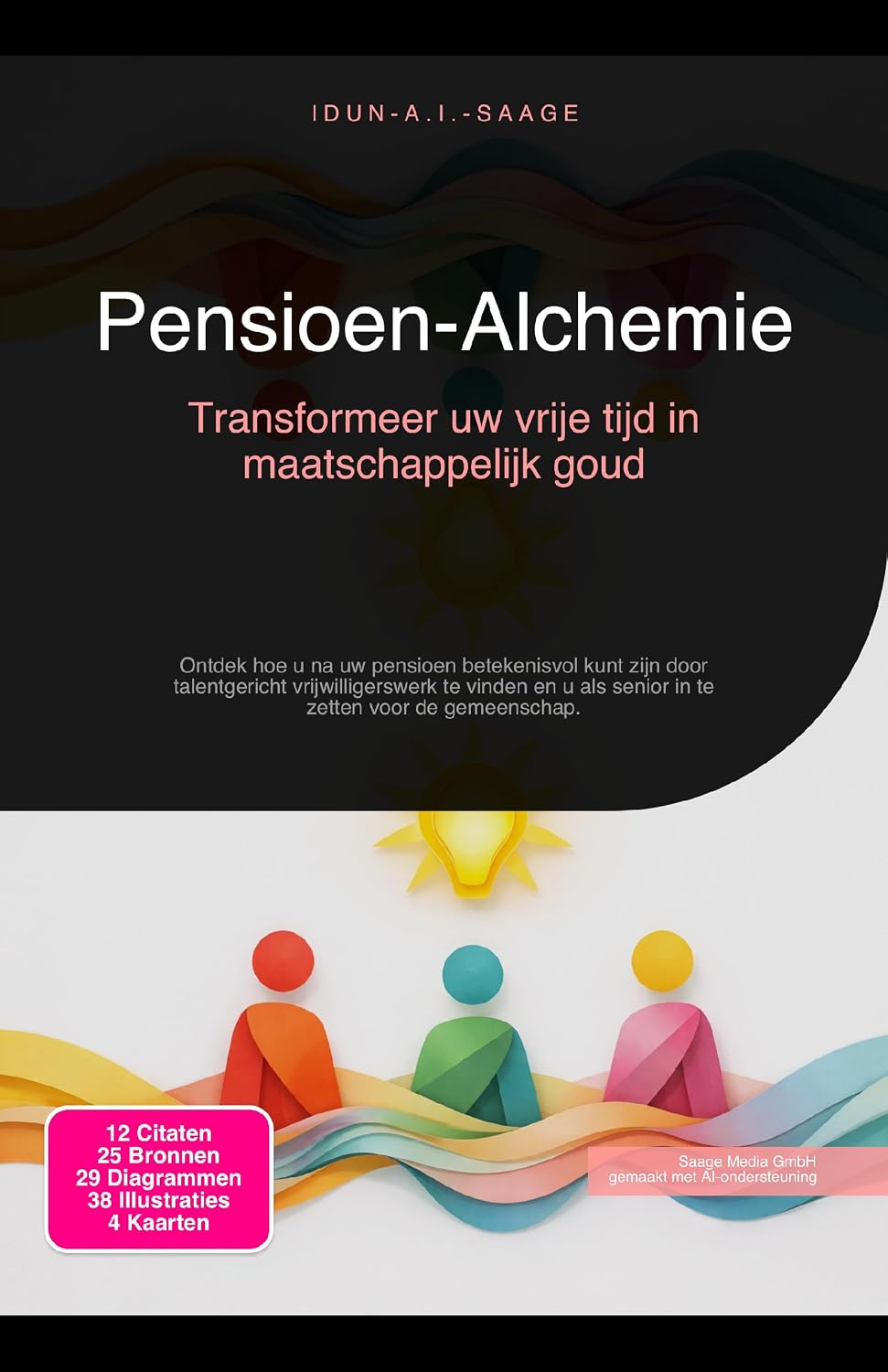 Pensioen-Alchemie: Transformeer uw vrije tijd in maatschappelijk goud (Vrijwilligerswerk Book 1) (Dutch Edition) baixar o livro de graça