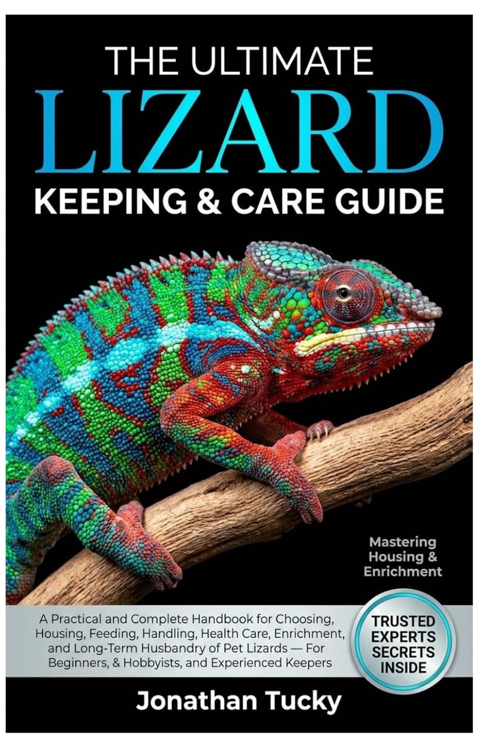 THE ULTIMATE LIZARDS KEEPING & CARE GUIDE: A Practical and Complete Handbook for Choosing, Housing, Feeding, Handling, Health Care, Enrichment, and... & Hobbyists, and Experienced Keepers baixar livro de graça