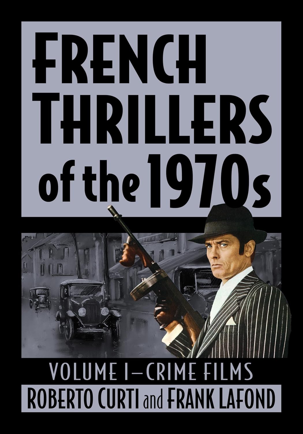 French Thrillers of the 1970s: Volume I--Crime Films (English Edition)