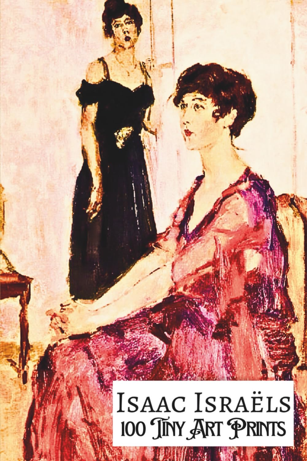Isaac Israëls: 100 TINY ART PRINTS; Miniature Prints of Masterpiece Paintings; Petite Size 4x6"; Softcover; Premium paper, Premium Inks: Miniature Art Collection of Vivid, Clear, High-Quality Prints baixar livro de graça