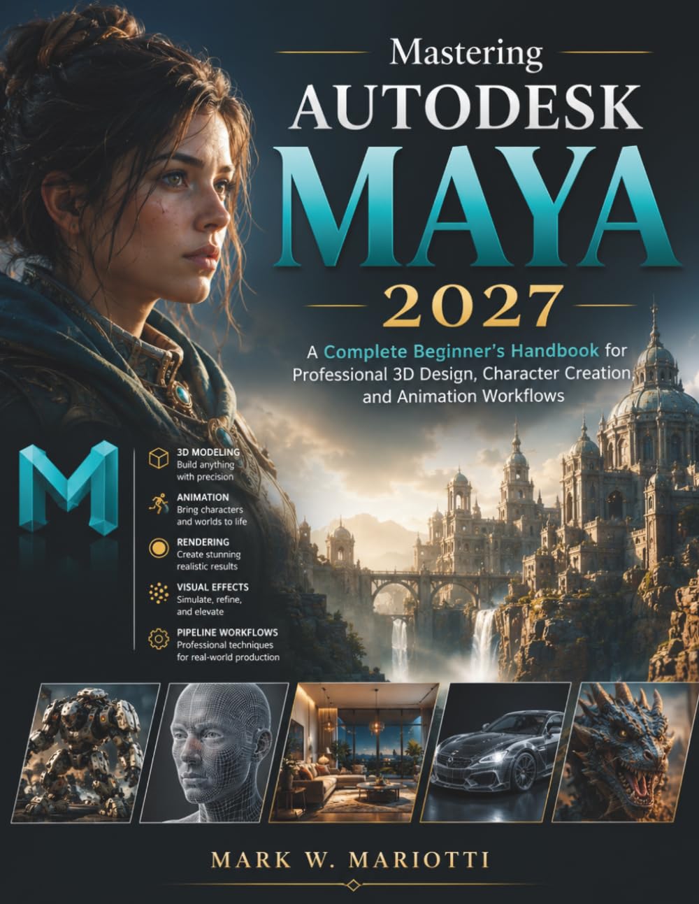 ler totalmente Mastering Autodesk Maya 2027: A Complete Beginner's Handbook for Professional 3D Design, Character Creation, and Animation Workflows: 10