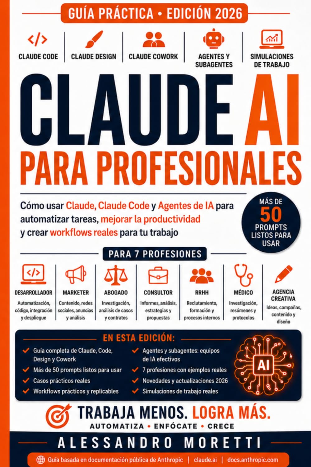 Claude AI para Profesionales: Cómo usar Claude, Claude Code y Agentes de IA para automatizar tareas, mejorar la productividad y crear workflows reales (Guía 2026) (Spanish Edition) baixar livro de graça