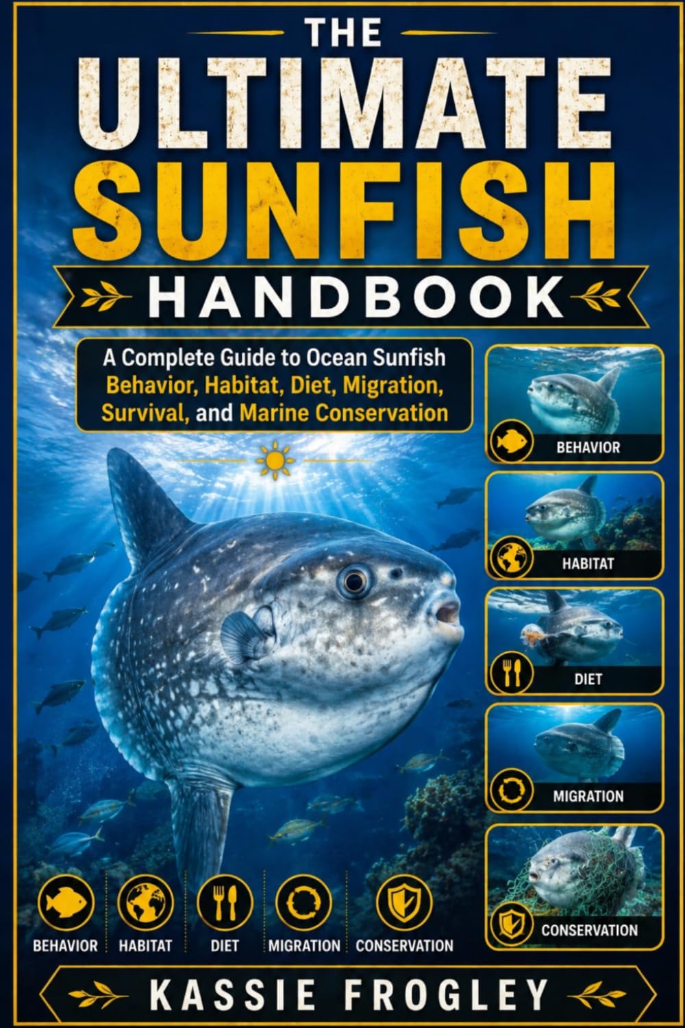 THE ULTIMATE SUNFISH HANDBOOK: A Complete Guide to Ocean Sunfish Behavior, Habitat, Diet, Migration, Survival, and Marine Conservation baixar o livro de graça