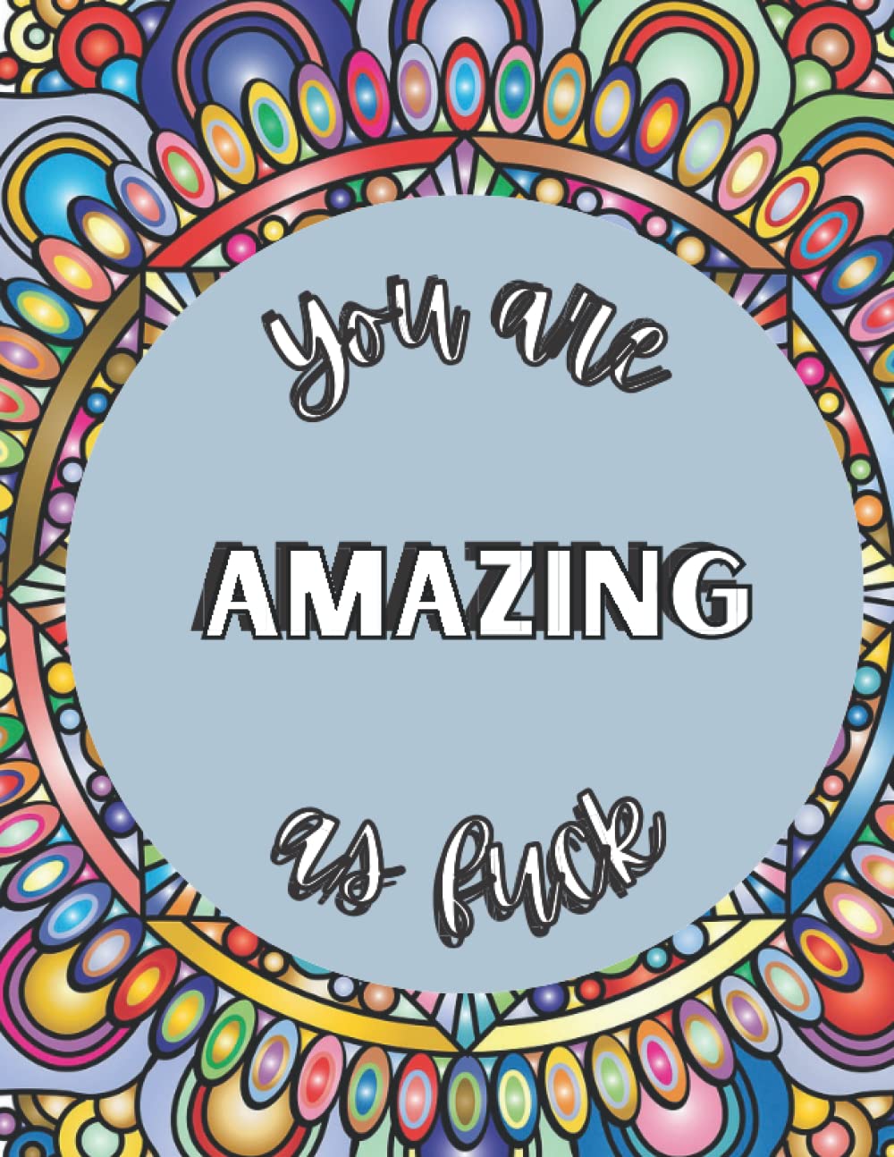 ler totalmente You Are Amazing As Fuck: A Motivational, Stress Relief, Coloring Book For Adults
