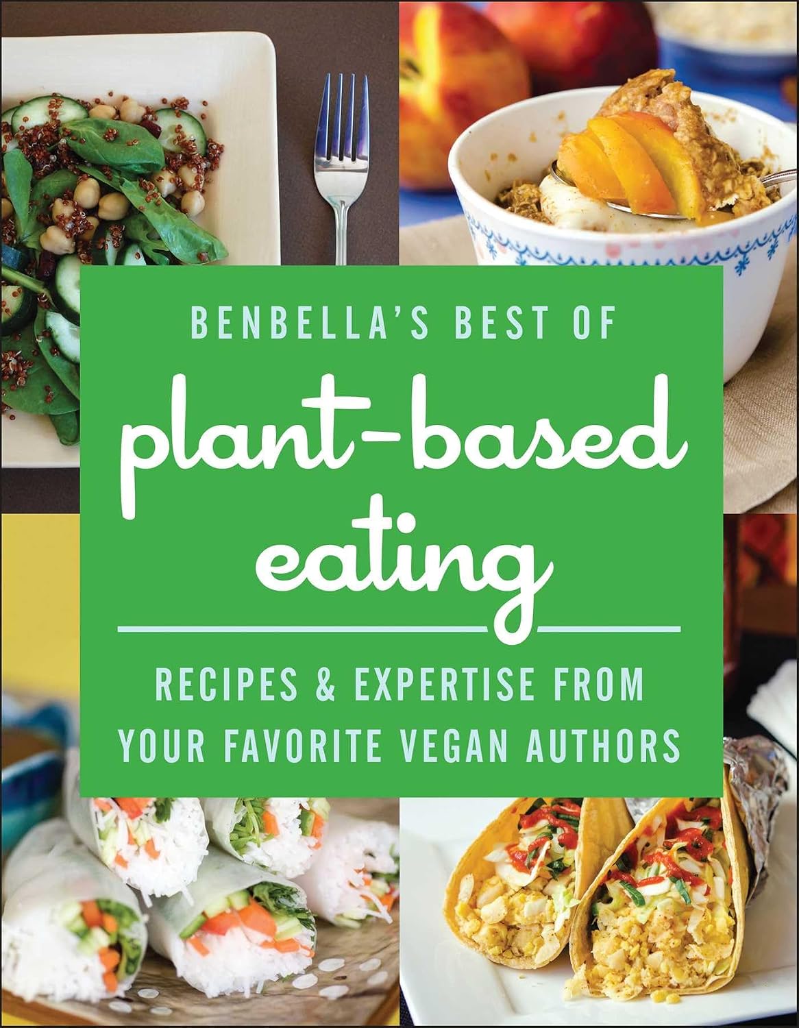 BenBella's Best of Plant-Based Eating: Recipes and Expertise from Your Favorite Vegan Authors (English Edition) baixar livro de graça